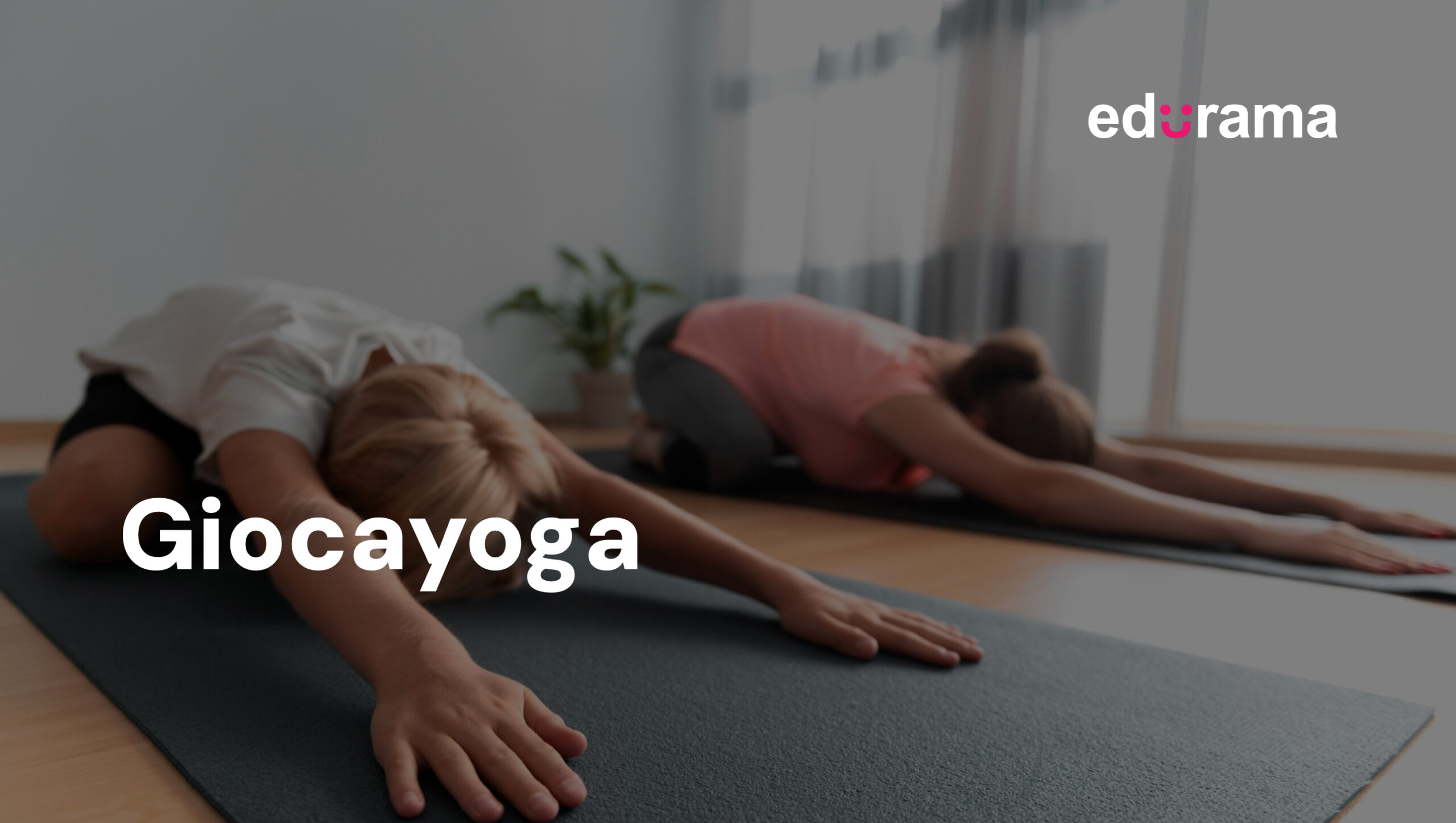 Corso di gioca yoga con Edurama