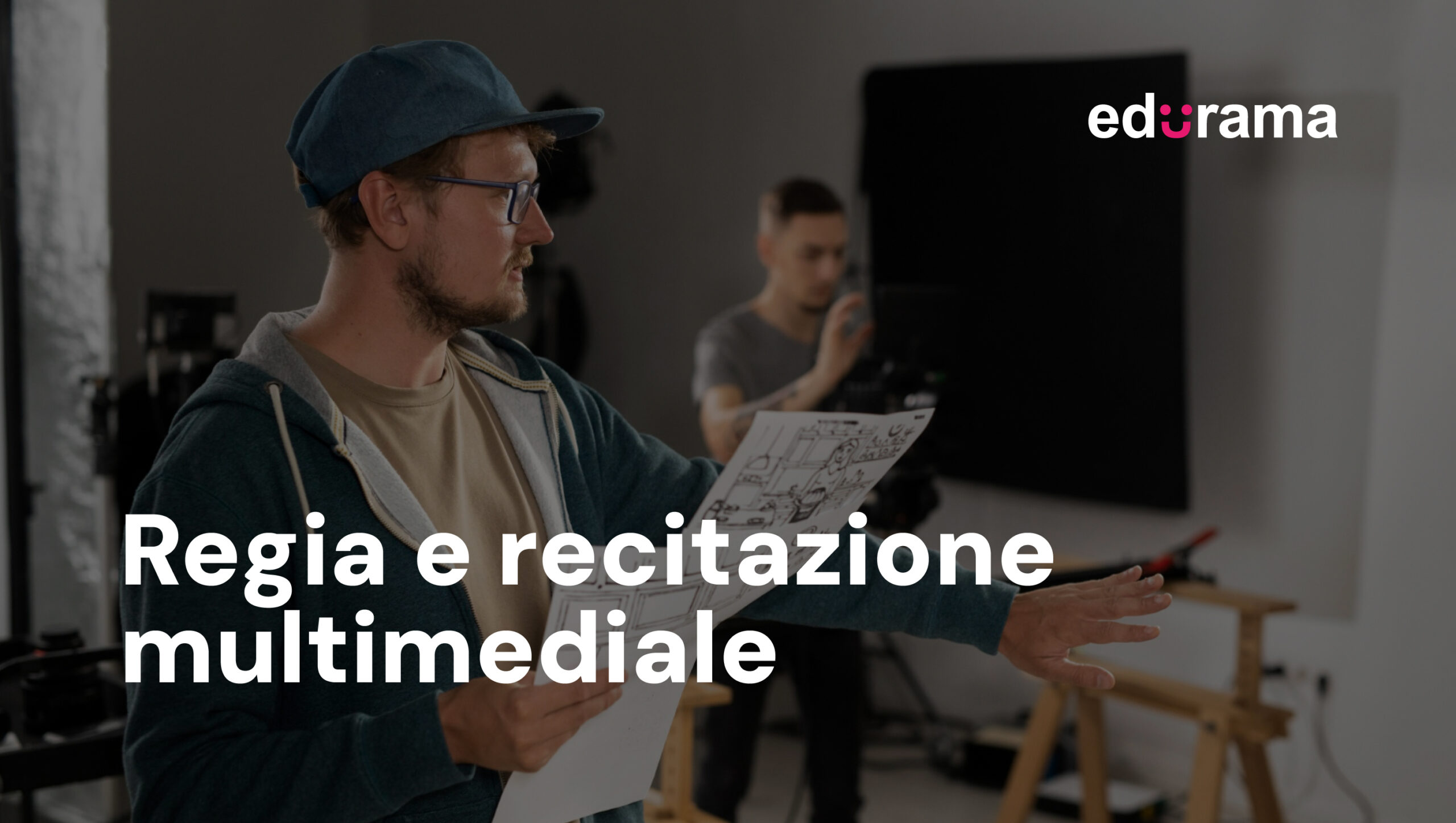 Corso di regia e recitazione multimediale con Edurama